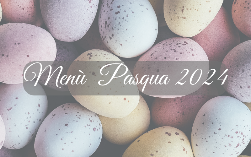 Menù di PASQUA 2024